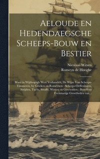 bokomslag Aeloude en hedendaegsche scheeps-bouw en bestier