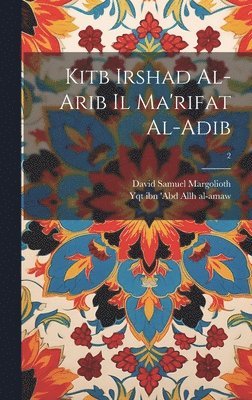 bokomslag Kitb irshad al-arib il ma'rifat al-adib; 2