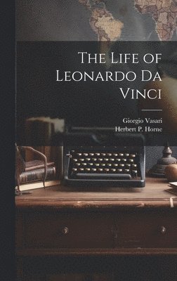 The Life of Leonardo Da Vinci 1