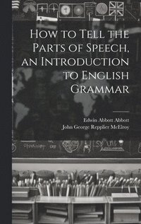 bokomslag How to Tell the Parts of Speech, an Introduction to English Grammar