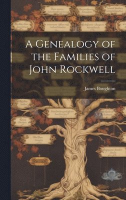 bokomslag Genealogy of the Families of John Rockwell