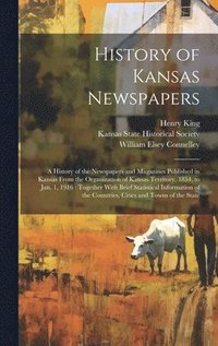 bokomslag History of Kansas Newspapers