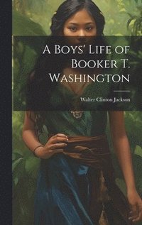 bokomslag Boys' Life of Booker T. Washington