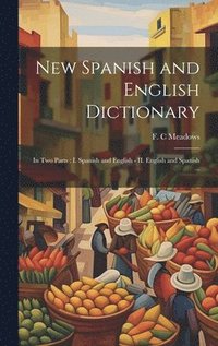 bokomslag New Spanish and English Dictionary