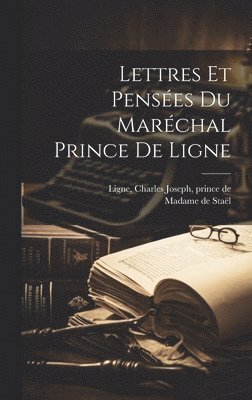 Lettres et penses du marchal prince de Ligne 1