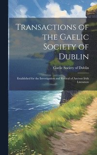 bokomslag Transactions of the Gaelic Society of Dublin