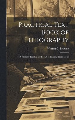 Practical Text Book of Lithography 1