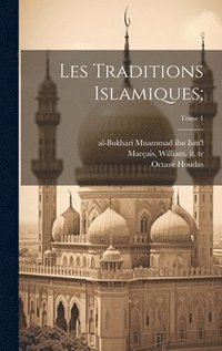 bokomslag Les traditions islamiques;; Tome 1