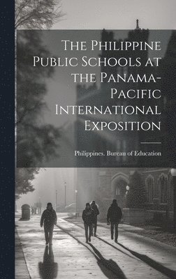 The Philippine Public Schools at the Panama-Pacific International Exposition 1