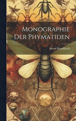 bokomslag Monographie der Phymatiden