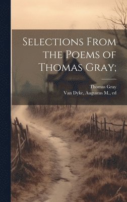 Selections From the Poems of Thomas Gray; 1