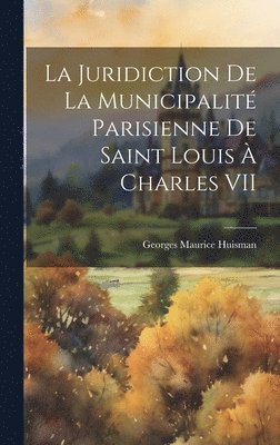 juridiction de la municipalité parisienne de Saint Louis à Charles VII