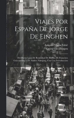 Viajes por Espaa de Jorge de Einghen 1