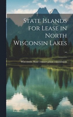 State Islands for Lease in North Wisconsin Lakes .. 1