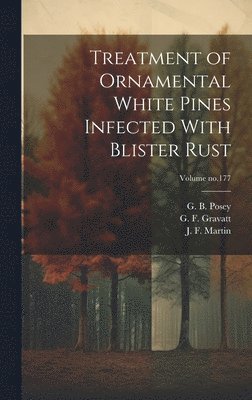 Treatment of Ornamental White Pines Infected With Blister Rust; Volume no.177 1