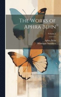 bokomslag The Works of Aphra Behn; Volume 2
