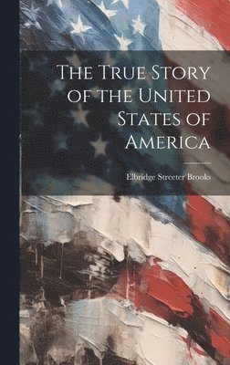 The True Story of the United States of America 1