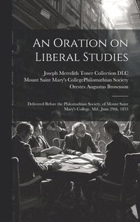 bokomslag An Oration on Liberal Studies