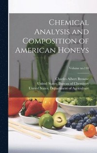 bokomslag Chemical Analysis and Composition of American Honeys; Volume no.110