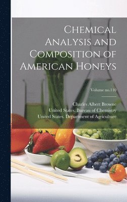 Chemical Analysis and Composition of American Honeys; Volume no.110 1