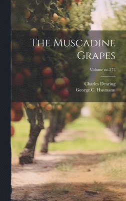 bokomslag The Muscadine Grapes; Volume no.273