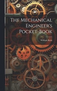 bokomslag The Mechanical Engineer's Pocket-book