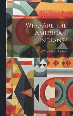 bokomslag Who Are the American Indians?