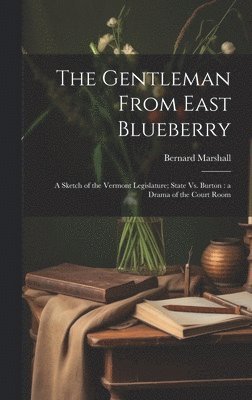 Bernard Marshall - Gentleman From East Blueberry, Inbunden