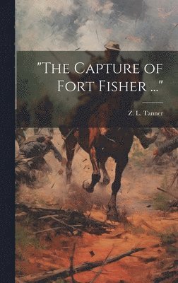 &quot;The Capture of Fort Fisher ...&quot; 1