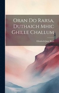 bokomslag Oran Do Rarsa, Duthaich Mhic Ghille Challum