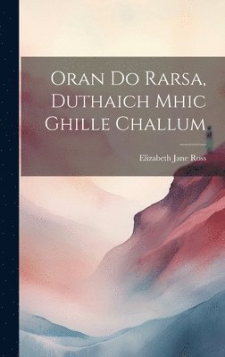 Oran Do Rarsa, Duthaich Mhic Ghille Challum 1
