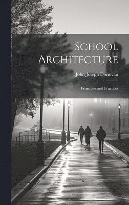 bokomslag School Architecture; Principles and Practices