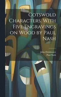 bokomslag Cotswold Characters. With Five Engravings on Wood by Paul Nash