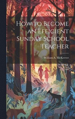 bokomslag How to Become an Efficient Sunday School Teacher