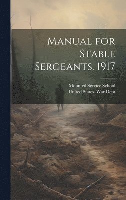 bokomslag Manual for Stable Sergeants. 1917