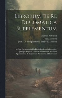 bokomslag Librorum de re diplomatica supplementum