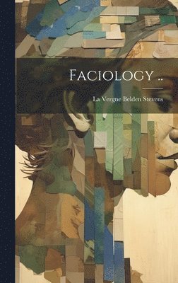 Faciology .. 1