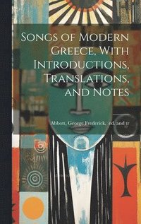 bokomslag Songs of Modern Greece, With Introductions, Translations, and Notes