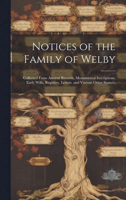 bokomslag Notices of the Family of Welby