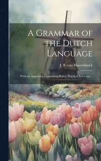 bokomslag Grammar of the Dutch Language