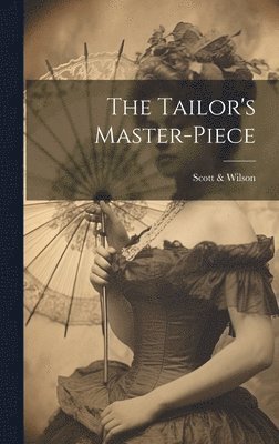 bokomslag Tailor's Master-piece