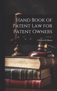 bokomslag Hand Book of Patent Law for Patent Owners