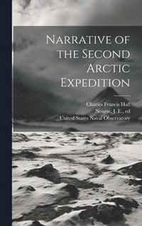 bokomslag Narrative of the Second Arctic Expedition