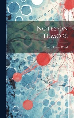 bokomslag Notes on Tumors