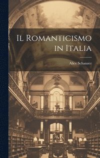 bokomslag Il romanticismo in Italia