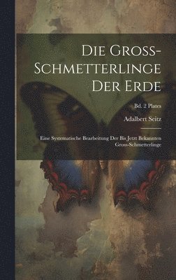 bokomslag Die Gross-Schmetterlinge der Erde