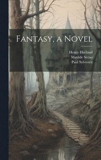 bokomslag Fantasy, a Novel