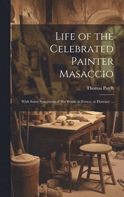 bokomslag Life of the Celebrated Painter Masaccio