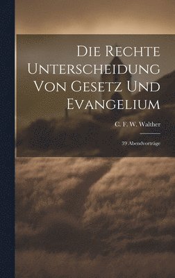 bokomslag Die rechte Unterscheidung von Gesetz und Evangelium