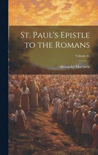 bokomslag St. Paul's Epistle to the Romans; Volume 45
